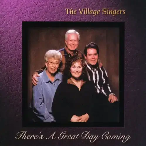 The Village Singers There‘s a Great Day Coming – COMPACT DISCS