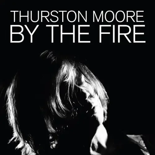 Thurston Moore By The Fire – VINYL LP