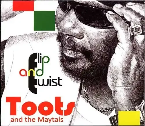 Toots & Maytals Flip and Twist