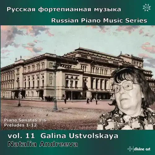 Ustvolskaya / Andreeva, Natalia Russian Piano Music 11 – COMPACT DISCS