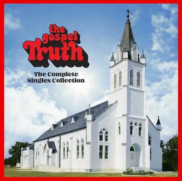 Various – The Gospel Truth (The Complete Singles Collection)