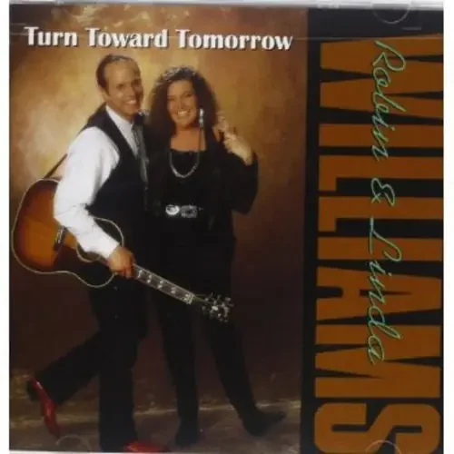 Williams, Robin & Linda Turn Twoard Tomorrow