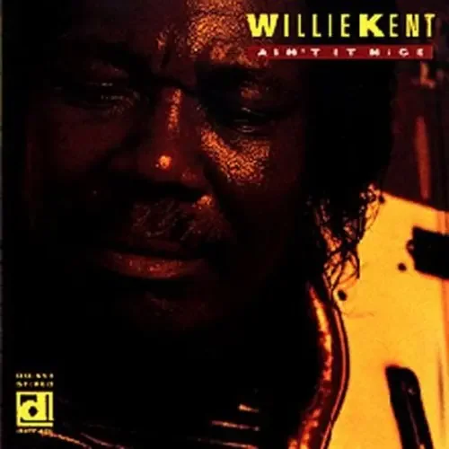 Willie Kent Ain‘t It Nice – COMPACT DISCS
