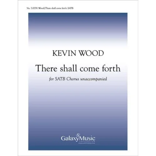 Wood, Kevin – There Shall Come Forth