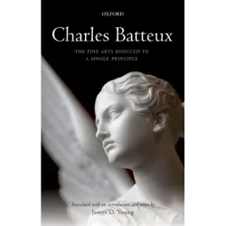 Young, James O. – Charles Batteux: The Fine Arts Reduced to a Single Principle