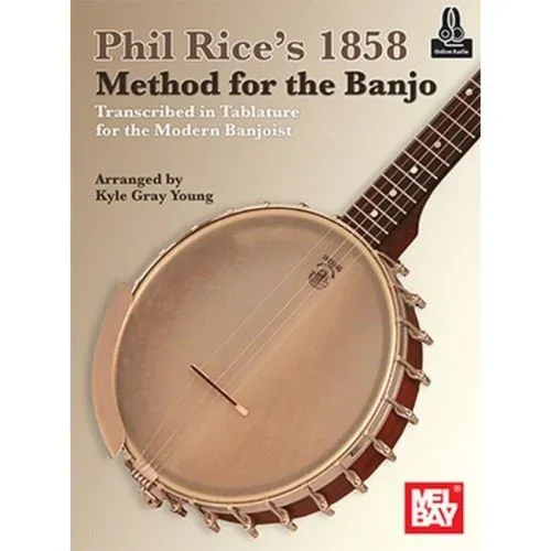 Young, Kyle Gray – Phil Rice’s 1858 Method for the Banjo